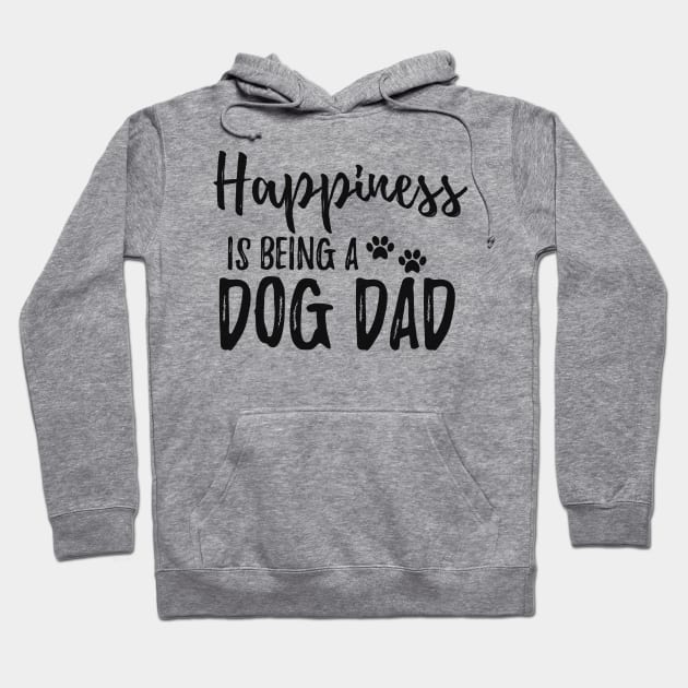 Dog Dad - Happiness is being a dog dad Hoodie by KC Happy Shop